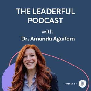 Power, Accountability and Relational Leadership with Dr. Amanda Aguilera